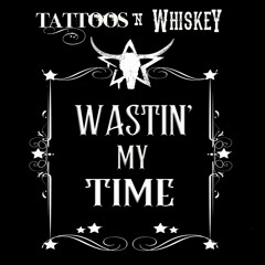 Wastin' My Time (original)