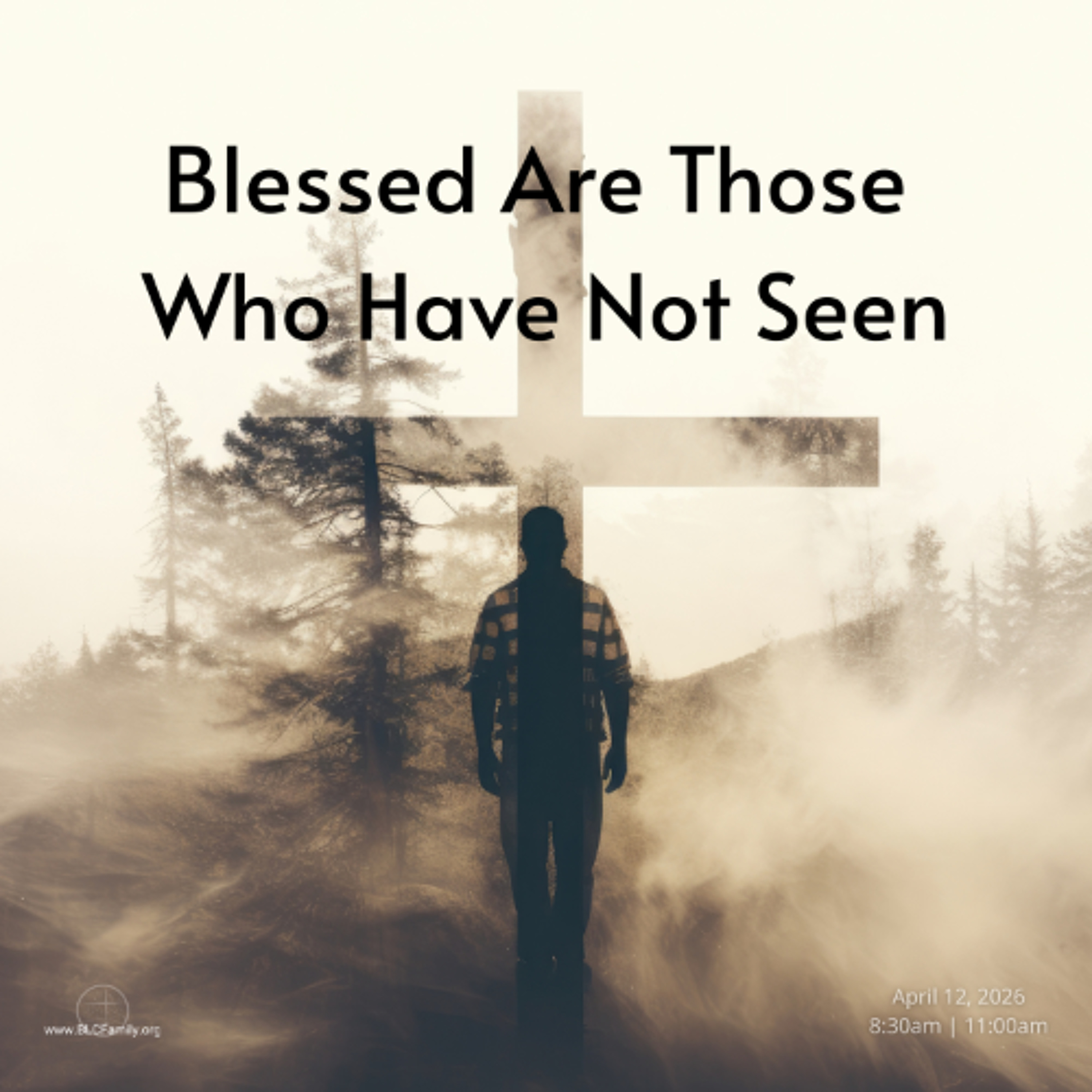 Blessed Are Those Who Have Not Seen
