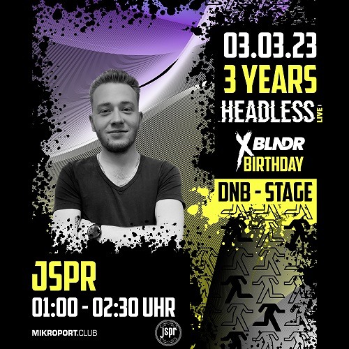 JSPR LIVE @ 3 Years Headless X BLNDR´s Birthday Rave