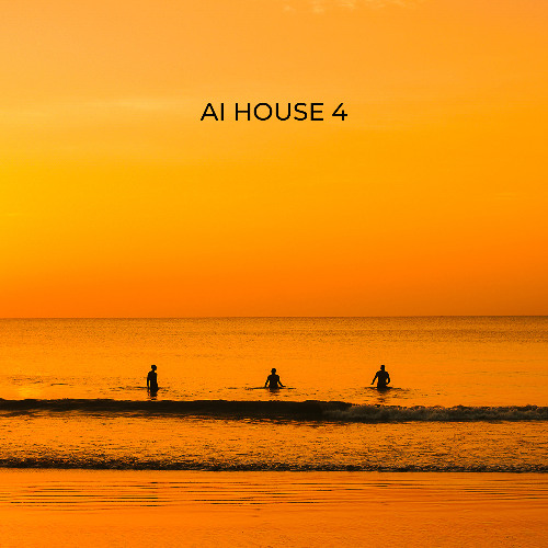 AI House v.04 | ALL INCLUSIVE HOUSE vol.4