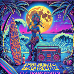 Day 689 - Borderline Bali Babe Beacon Freestyle feat Elf Tranzporter