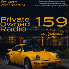 Private Owned Radio #159 w/ JSTBECOOL