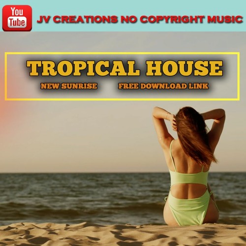 New sunrise by jv creations [ kavi ] [ download link in description]  | Tropical House