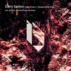 Darin Epsilon - Quarandreaming (Rauschhaus Remix), Beatfreak Recordings