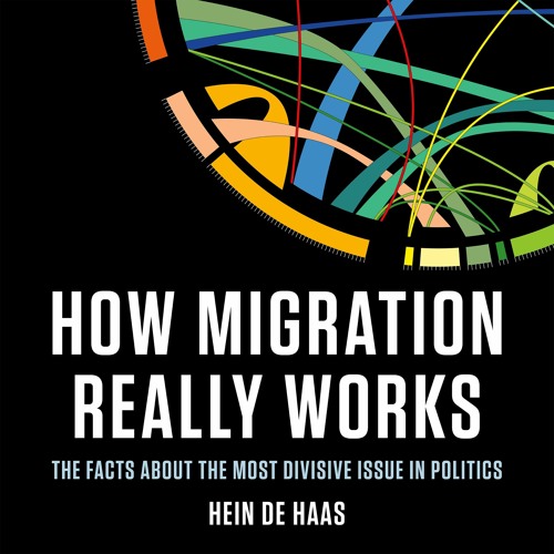 How Migration Really Works By Hein de Haas Read by Matthew Spencer - Audiobook Excerpt