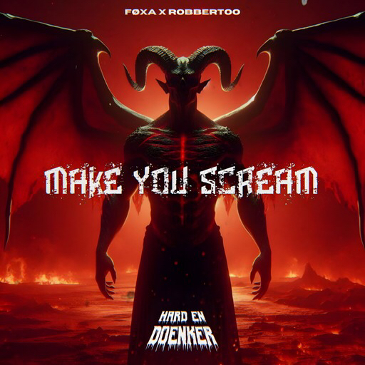 FØXA X ROBBERTOO – MAKE YOU SCREAM