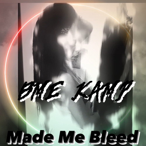 MADE ME BLEED