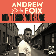 Didn't I Bring You Change (snippet)