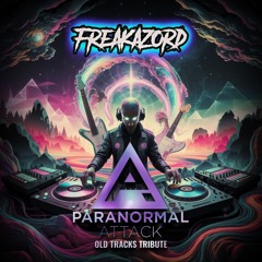 FREAKAZORD - PARANORMAL ATTACK OLD TRACKS TRIBUTE
