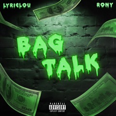Lyric Lou - Bag Talk ft. Rony