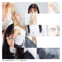 LIVE FROM EARTH Mix w/ raging moms (81)