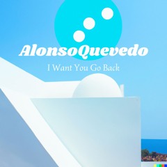 I Want You Back - AlonsoQuevedo