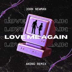 John Newman - Love Me Again (AKONG Remix)