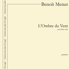 Benoît Menut - L'Ombre du Vent, pour flûte solo, par Jean Ferrandis