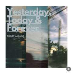 Yesterday Today and Forever