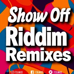 Show Off Riddim Remixes - Masicka, Jamal, Alkaline, Kraff, Rygin King