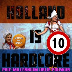 Holland Is Hardcore 10 - Prie-Millennium Urlie Pouwur - gemiksed door Jason S