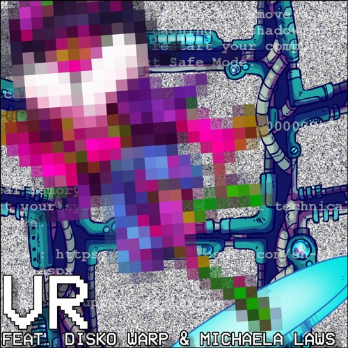 Creep-P - VR (feat. Disko Warp & Michaela Laws)