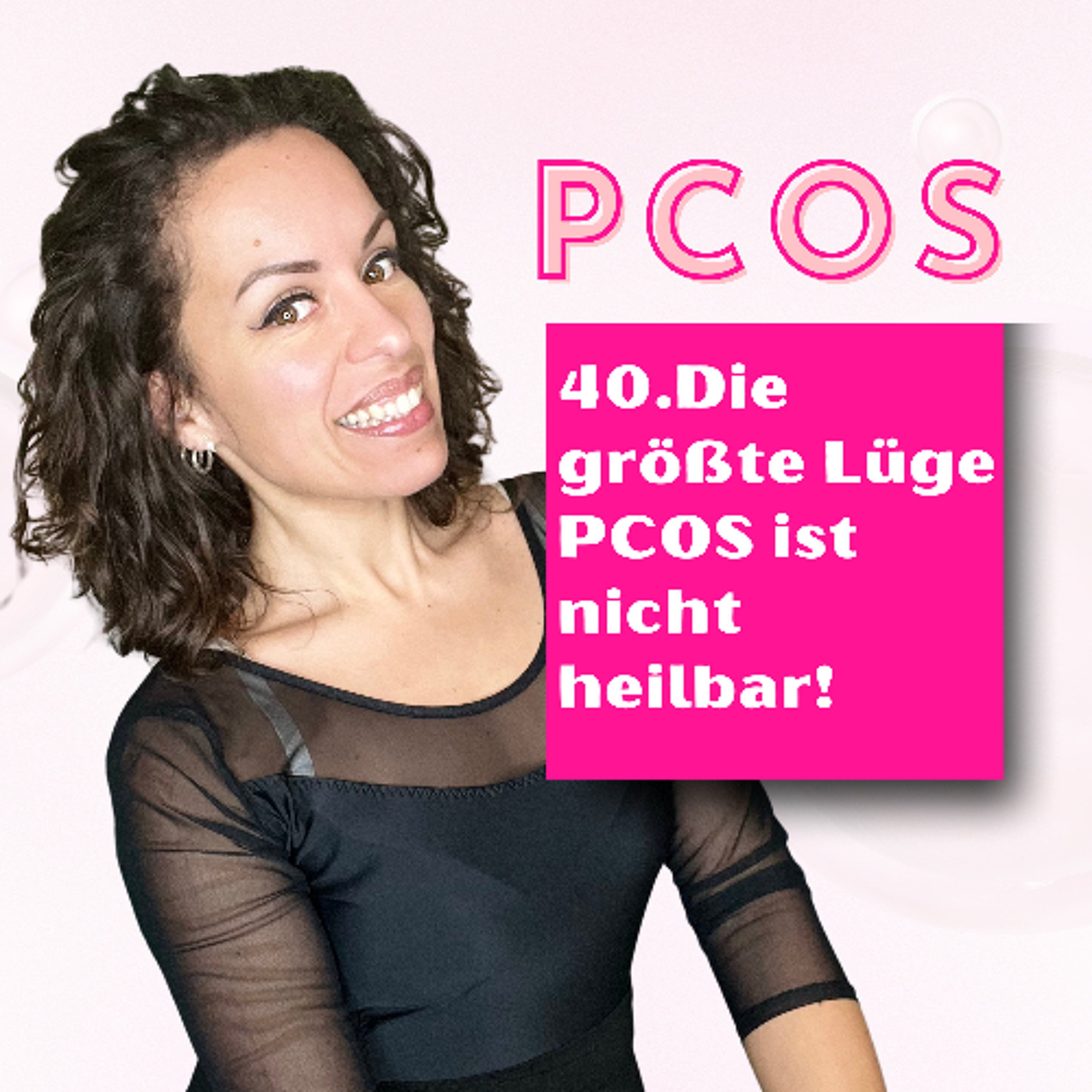 40. Die größte PCOS Lüge: PCOS ist nicht heilbar episode artwork