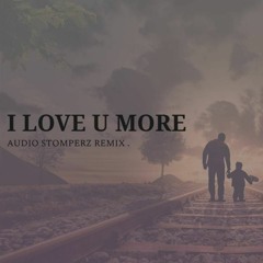 AudioStomperz - I Love U More ( Free Download )