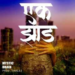 EK ZHAAD | MYSTIC BRAIN | Prod. THUG 33