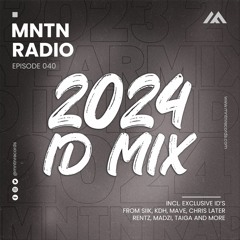MNTN Radio #040 | 2024 ID MIX