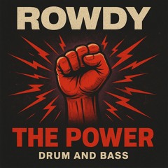 The Power - Rowdy (Original)