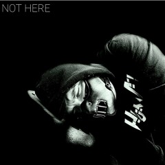 NOT HERE - Hunna J (prod. Junktown)