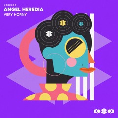 Angel Heredia - VERY HORNY (Original mix)
