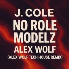 J. Cole – No Role Modelz (Alex Wolf Tech House Remix)