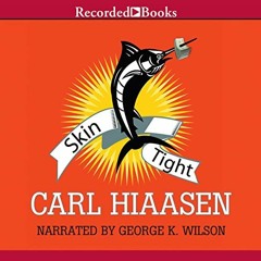 [DOWNLOAD] PDF 📜 Skin Tight by  Carl Hiaasen,George Wilson,Recorded Books EPUB KINDL