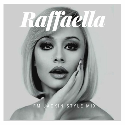 Raffaella (FM Jackin Style Mix)