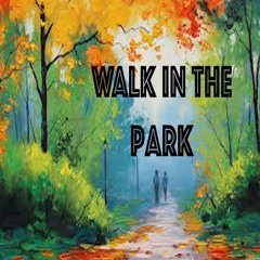 05: Walk in the Park