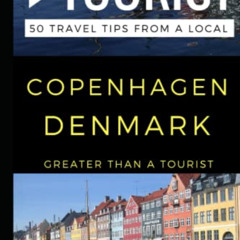 download PDF 📋 Greater Than a Tourist – Copenhagen Denmark: 50 Travel Tips from a Lo