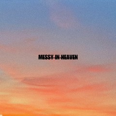 Messy In Heaven (SOULO REMIX)