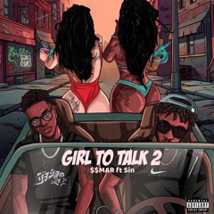 Girl to talk 2 ft Sin (prod by. nightmareproducedit)