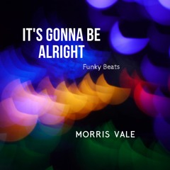 Its Gonna Be Alright