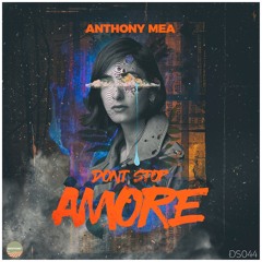 Anthony Mea - Dont Stop Amore (Robert Es Remix)