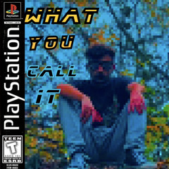 What you call it (Remastered)