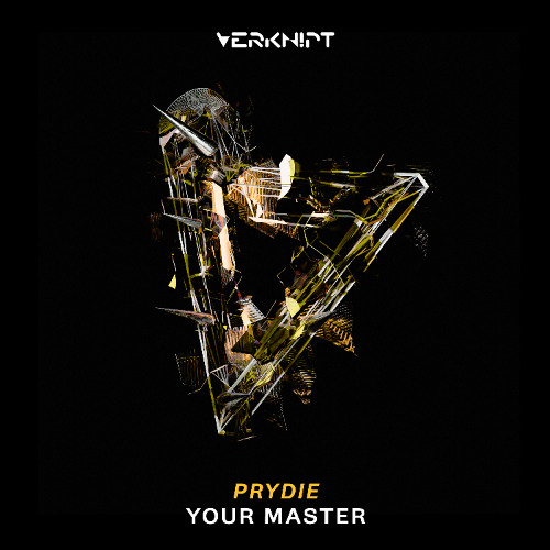 PRYDIE - Your Master [Verknipt Records]