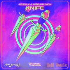 Ad3xLK & MeGaPuNcH - Knife (MeGaPuNcH's DnB Remix)