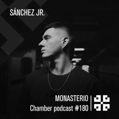 Monasterio Chamber Podcast #180 Sánchez Jr.
