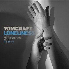 Tomcraft - Loneliness (ONUC, Robert Georgescu And White Remix)