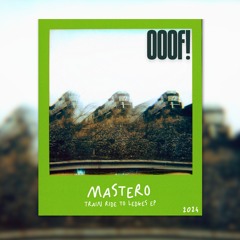 Mastero - Train Ride to Ledges EP
