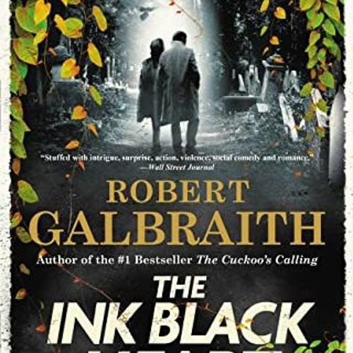 Open PDF The Ink Black Heart (A Cormoran Strike Novel, 6) by  Robert Galbraith