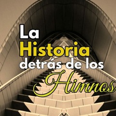 Firmes y Adelante - La Historia Detrás de los Himnos