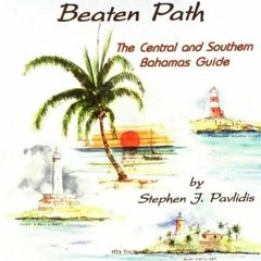 ✔️ [PDF] Download On and Off the Beaten Path: The Central and Southern Bahamas Guide : From Sout