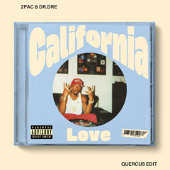2Pac & Dr.Dre - California Love (Quercus Edit) [Free DL]