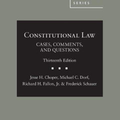 [ACCESS] PDF 💝 Constitutional Law: Cases, Comments, and Questions (American Casebook