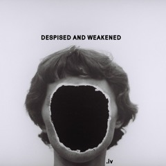 hel.iv - Despised And Weakened